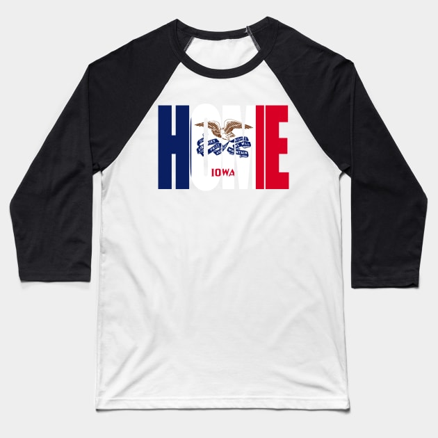 Iowa Home - State Flag Baseball T-Shirt by DonDota